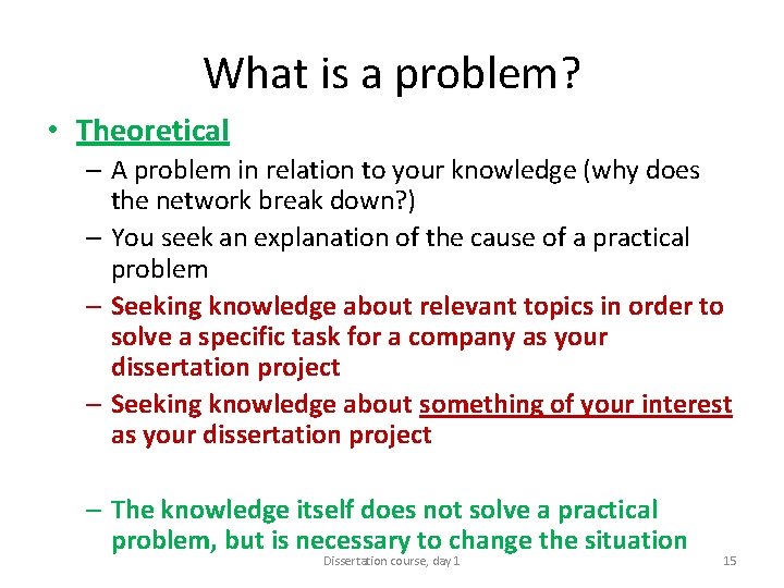 What is a problem? • Theoretical – A problem in relation to your knowledge