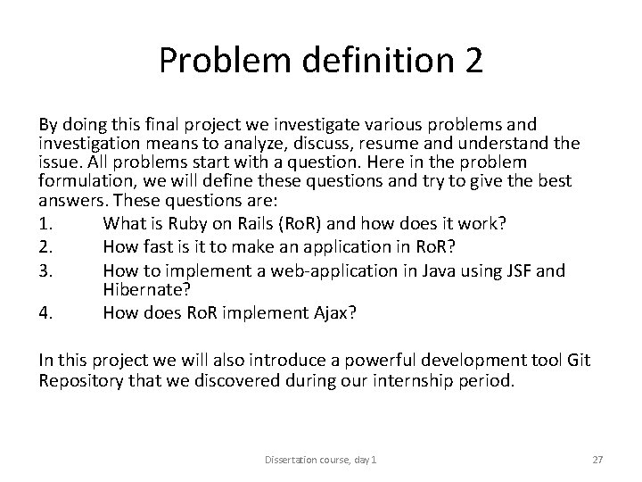 Problem definition 2 By doing this final project we investigate various problems and investigation