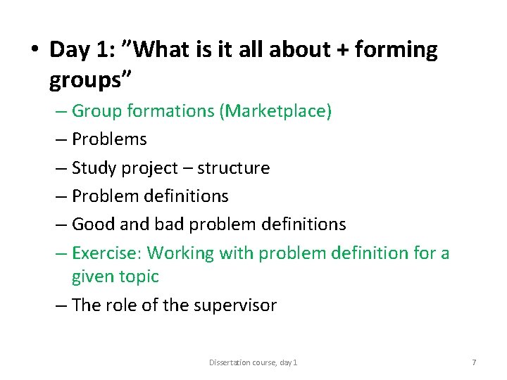  • Day 1: ”What is it all about + forming groups” – Group