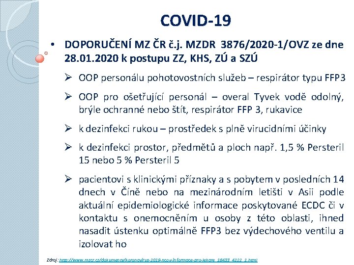 COVID-19 • DOPORUČENÍ MZ ČR č. j. MZDR 3876/2020 -1/OVZ ze dne 28. 01.