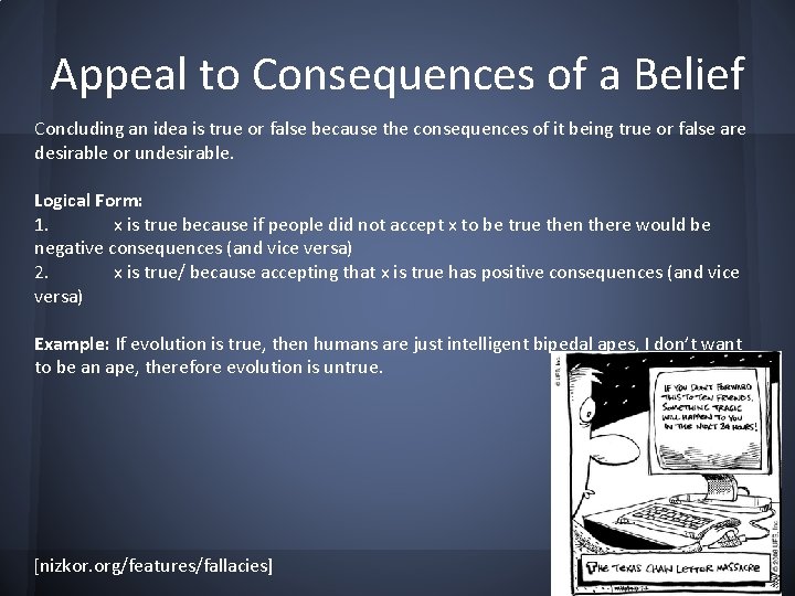 Appeal to Consequences of a Belief Concluding an idea is true or false because