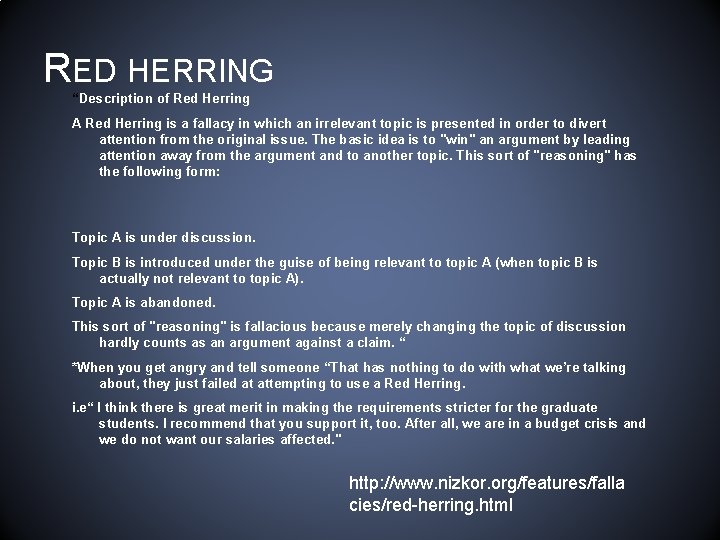 RED HERRING “Description of Red Herring A Red Herring is a fallacy in which