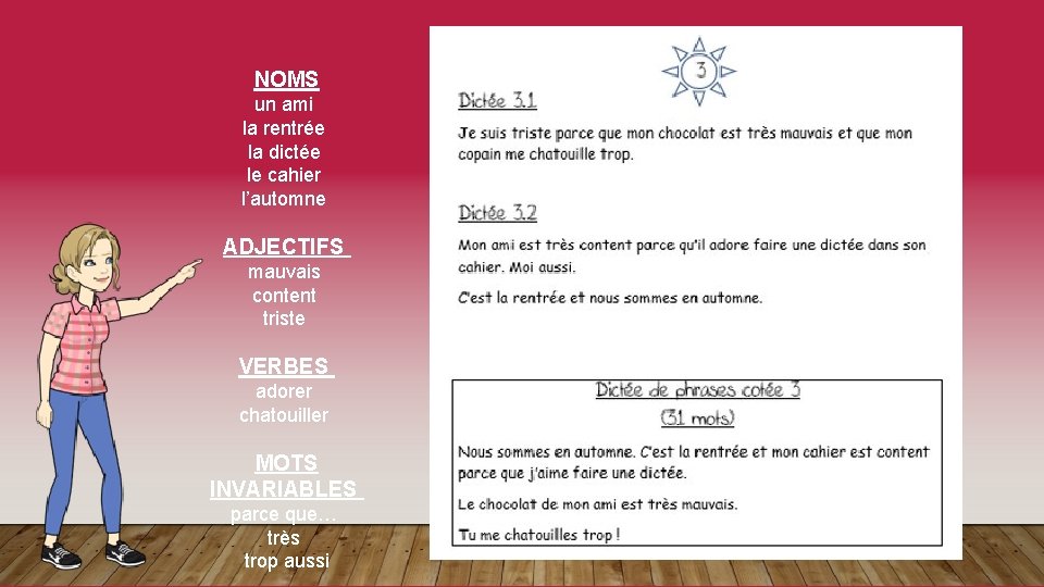 NOMS un ami la rentrée la dictée le cahier l’automne ADJECTIFS mauvais content triste