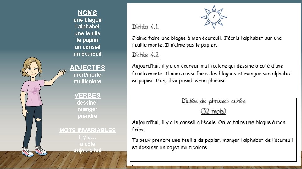 NOMS une blague l'alphabet une feuille le papier un conseil un écureuil ADJECTIFS mort/morte