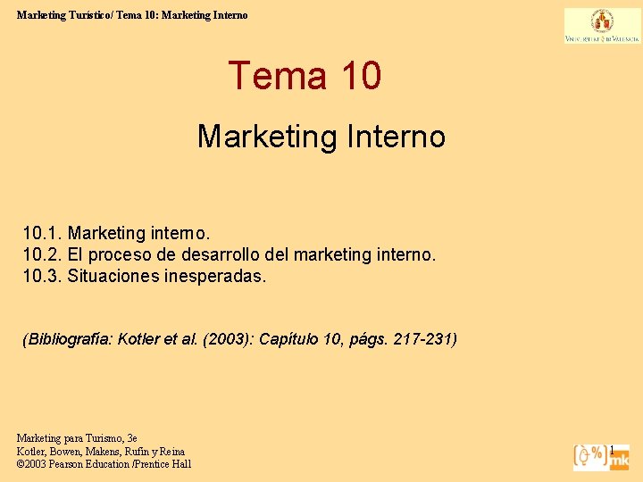 Marketing Turístico/ Tema 10: Marketing Interno Tema 10 Marketing Interno 10. 1. Marketing interno.