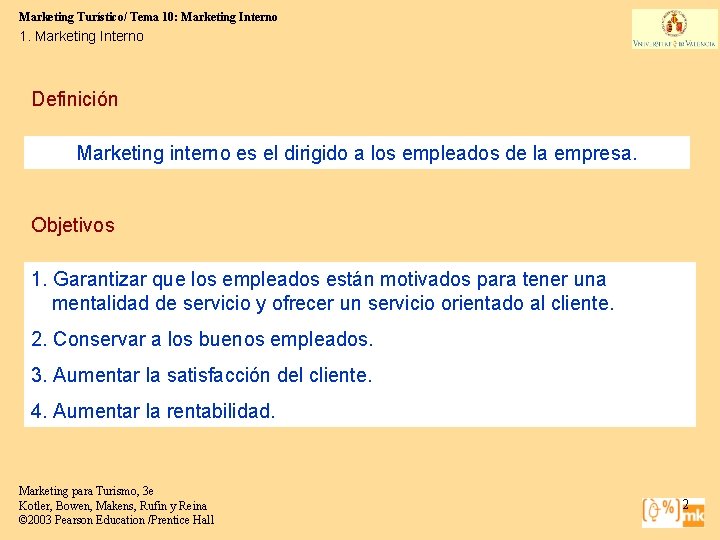 Marketing Turístico/ Tema 10: Marketing Interno 1. Marketing Interno Definición Marketing interno es el