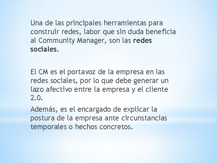 Una de las principales herramientas para construir redes, labor que sin duda beneficia al