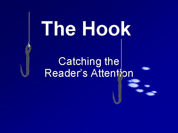 The Hook Catching the Reader’s Attention 