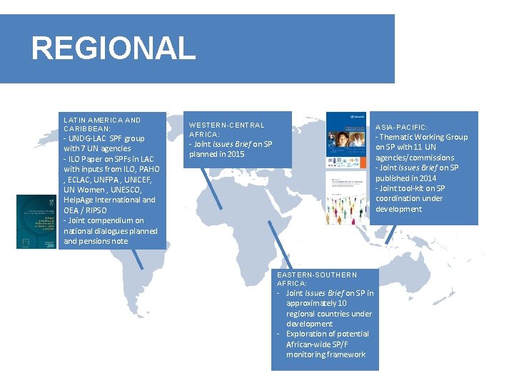 REGIONAL LATIN AMERICA AND CARIBBEAN: - UNDG-LAC SPF group with 7 UN agencies -