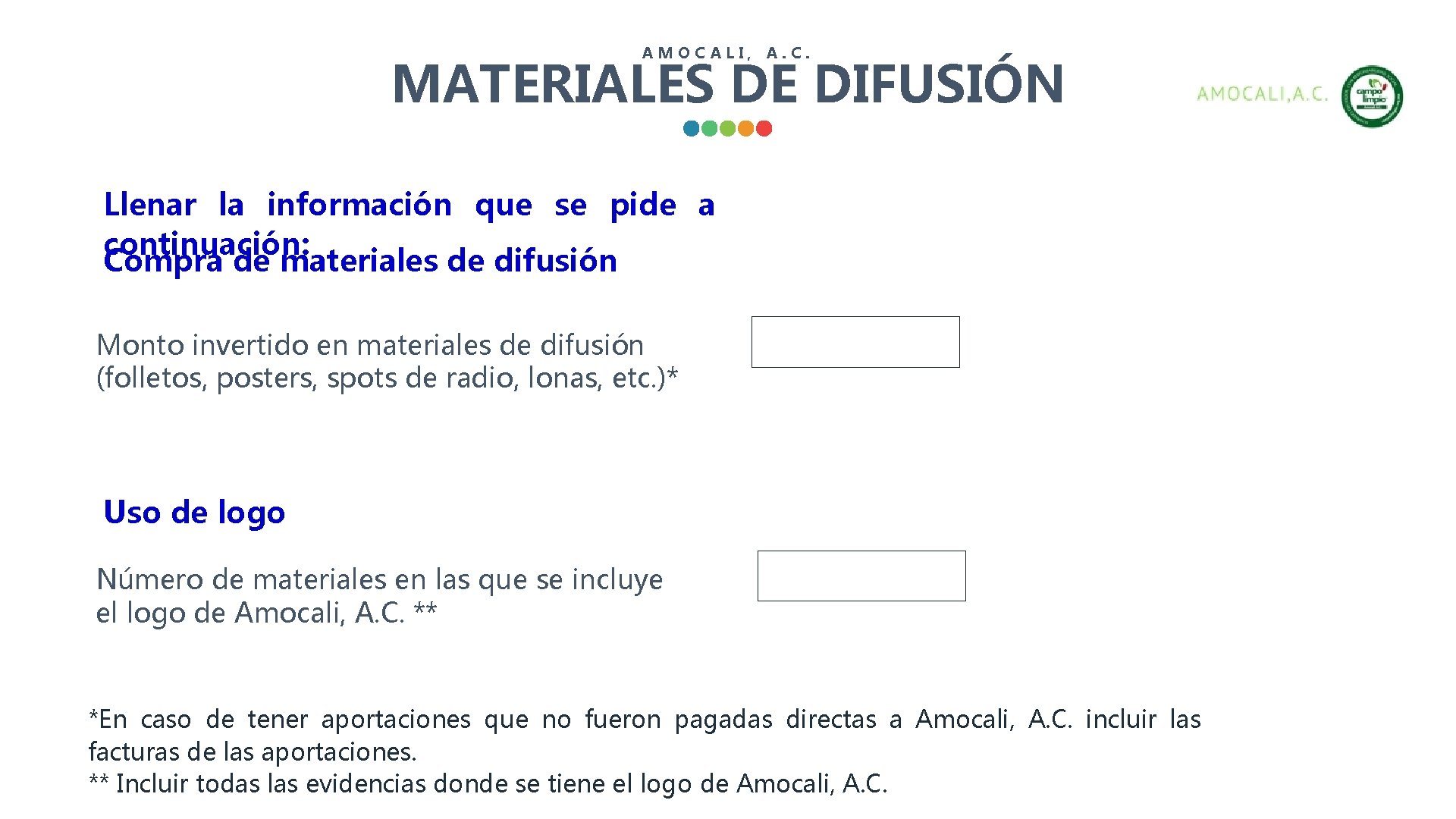 AMOCALI, A. C. MATERIALES DE DIFUSIÓN Llenar la información que se pide a continuación: