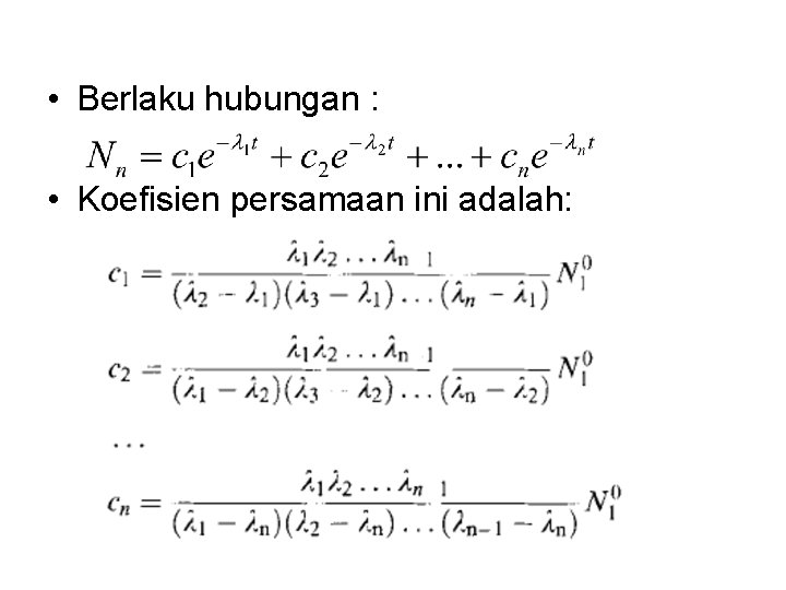  • Berlaku hubungan : • Koefisien persamaan ini adalah: 