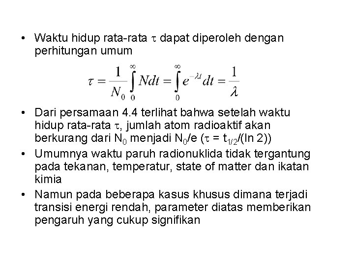  • Waktu hidup rata-rata dapat diperoleh dengan perhitungan umum • Dari persamaan 4.