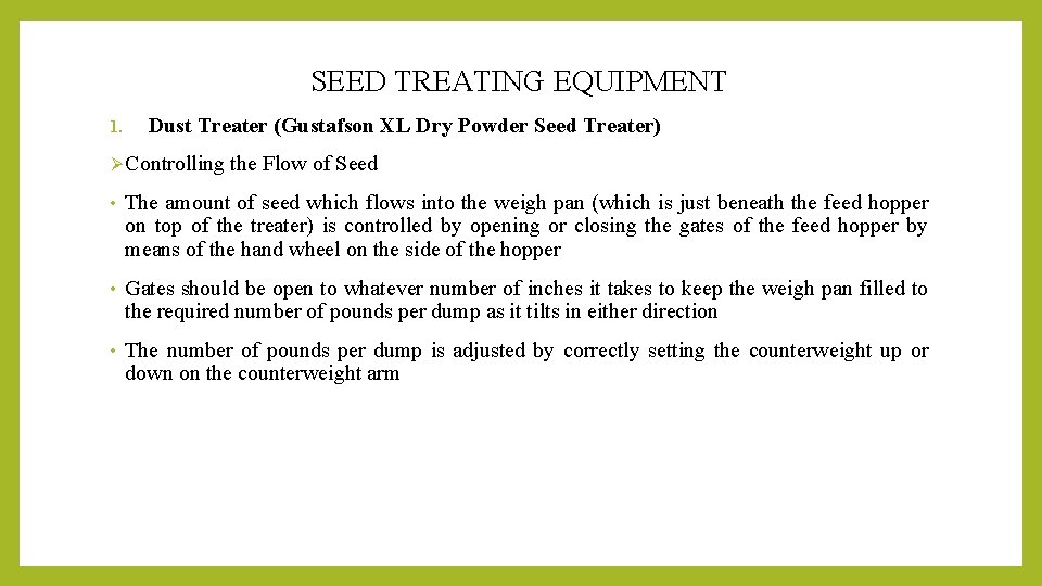 SEED TREATING EQUIPMENT 1. Dust Treater (Gustafson XL Dry Powder Seed Treater) Ø Controlling