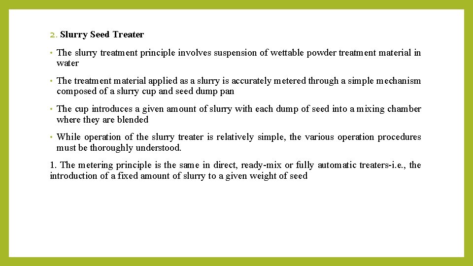 2. Slurry Seed Treater • The slurry treatment principle involves suspension of wettable powder