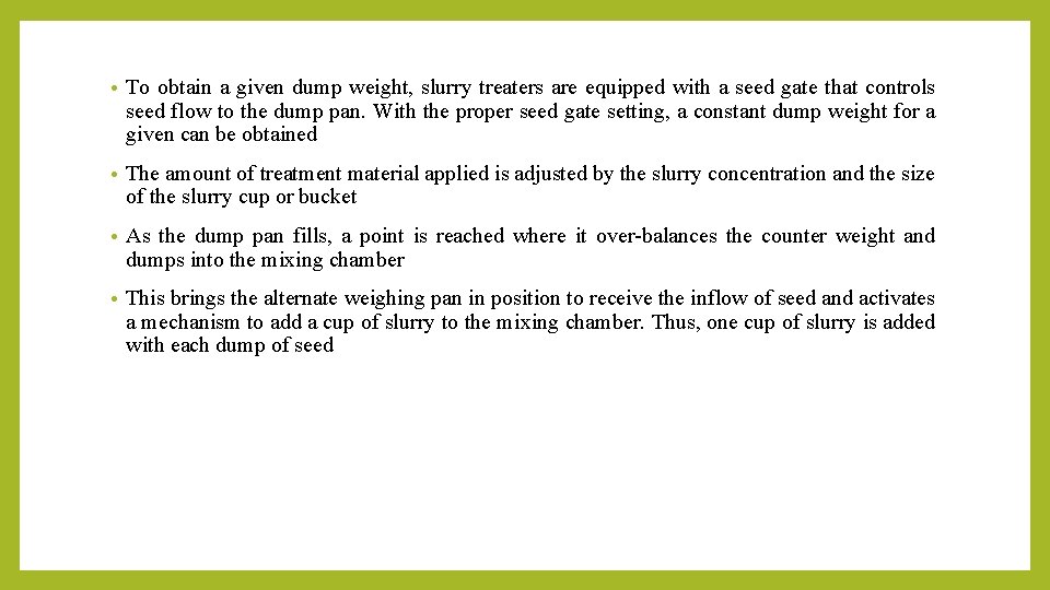  • To obtain a given dump weight, slurry treaters are equipped with a