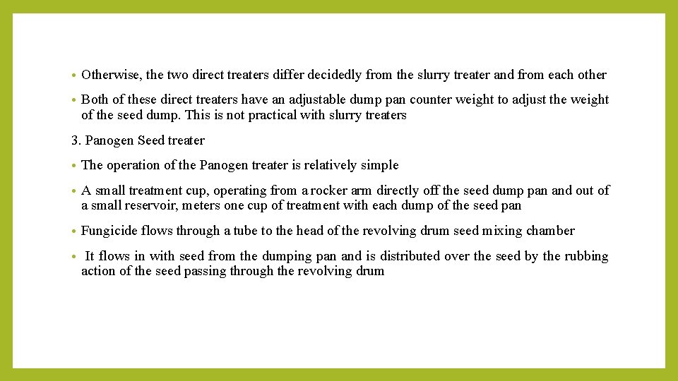  • Otherwise, the two direct treaters differ decidedly from the slurry treater and