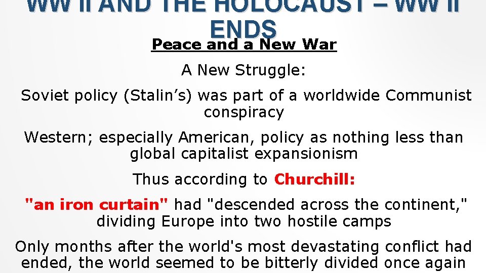 WW II AND THE HOLOCAUST – WW II ENDS Peace and a New War