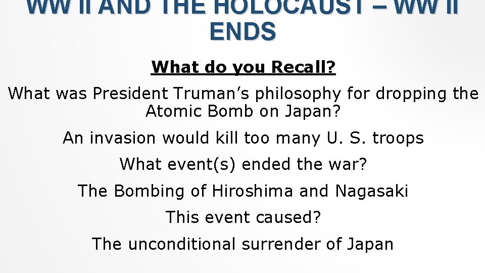 WW II AND THE HOLOCAUST – WW II ENDS What do you Recall? What