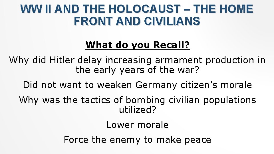 WW II AND THE HOLOCAUST – THE HOME FRONT AND CIVILIANS What do you