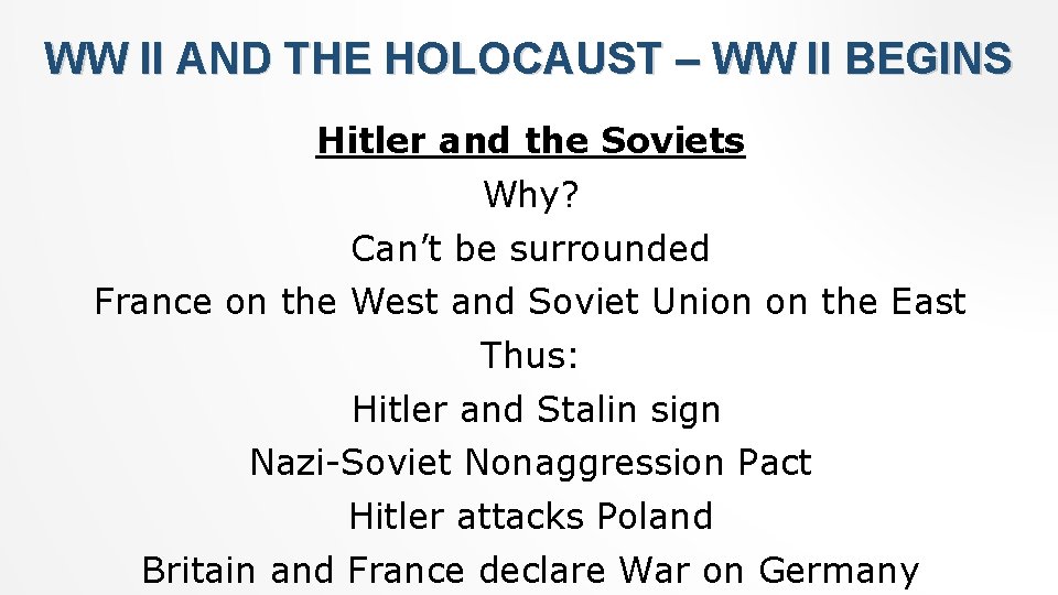 WW II AND THE HOLOCAUST – WW II BEGINS Hitler and the Soviets Why?