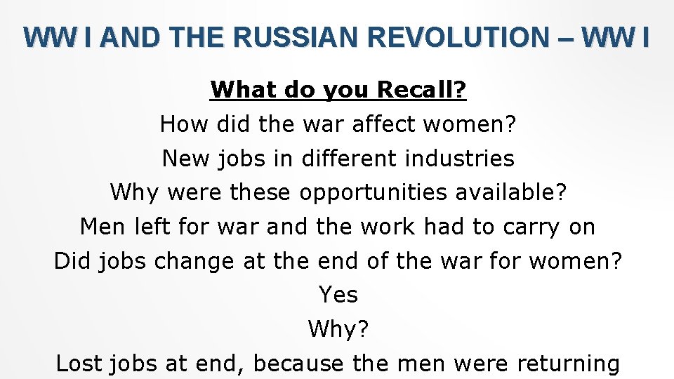 WW I AND THE RUSSIAN REVOLUTION – WW I What do you Recall? How