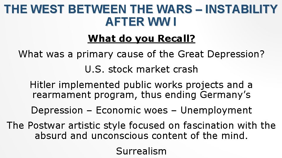 THE WEST BETWEEN THE WARS – INSTABILITY AFTER WW I What do you Recall?