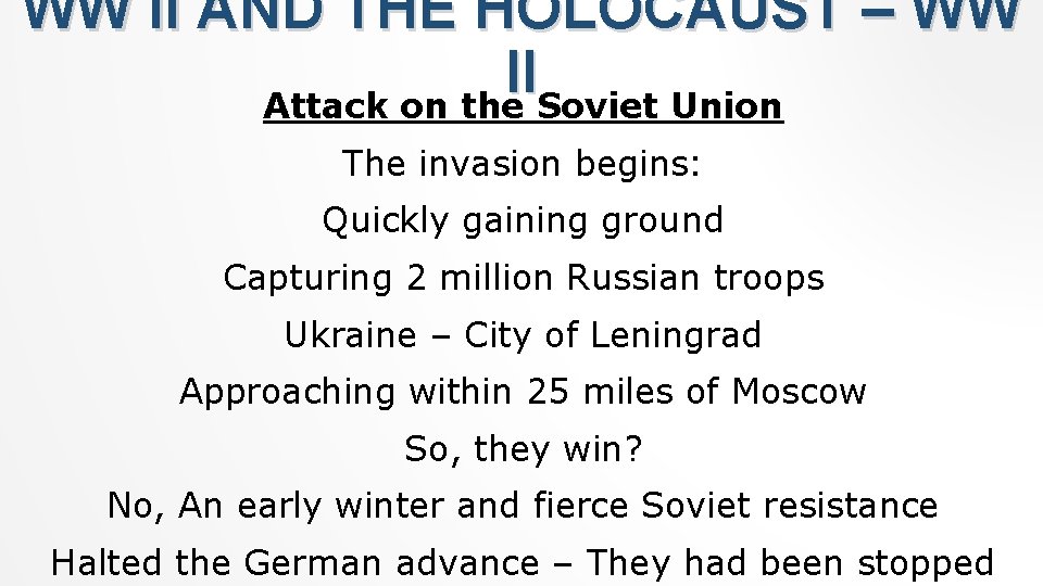 WW II AND THE HOLOCAUST – WW II Attack on the Soviet Union The