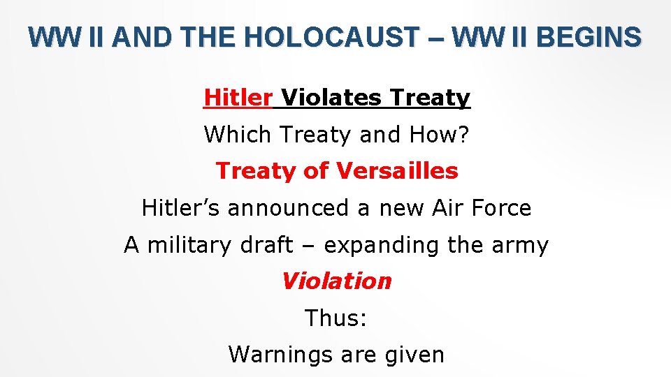 WW II AND THE HOLOCAUST – WW II BEGINS Hitler Violates Treaty Which Treaty