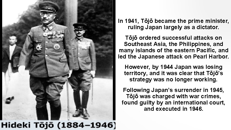 FRANKLIN DELANO ROOSEVELT (18821945) In 1941, Tōjō became the prime minister, ruling Japan largely