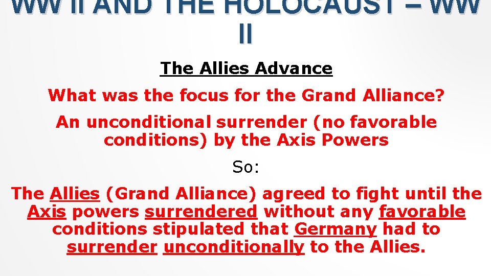 WW II AND THE HOLOCAUST – WW II The Allies Advance What was the