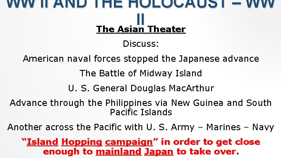 WW II AND THE HOLOCAUST – WW II The Asian Theater Discuss: American naval