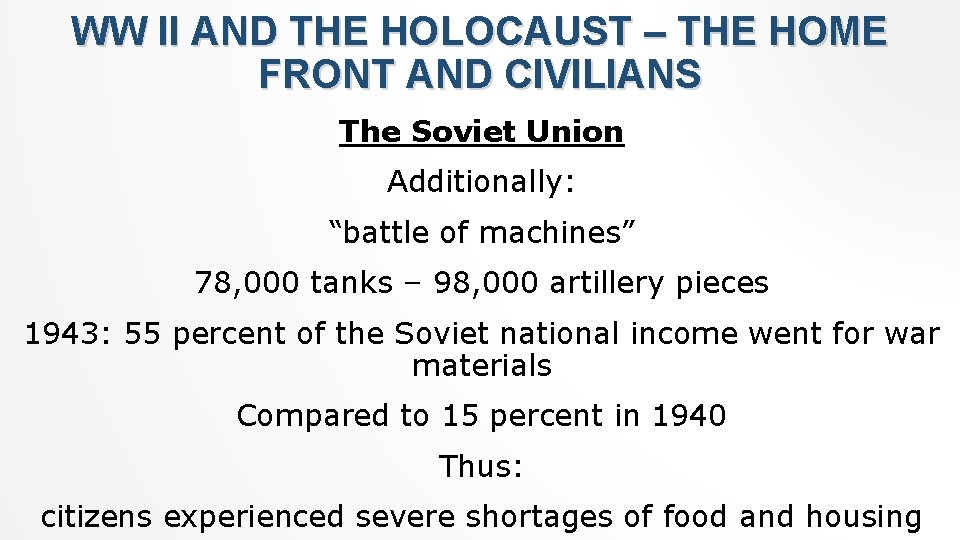 WW II AND THE HOLOCAUST – THE HOME FRONT AND CIVILIANS The Soviet Union