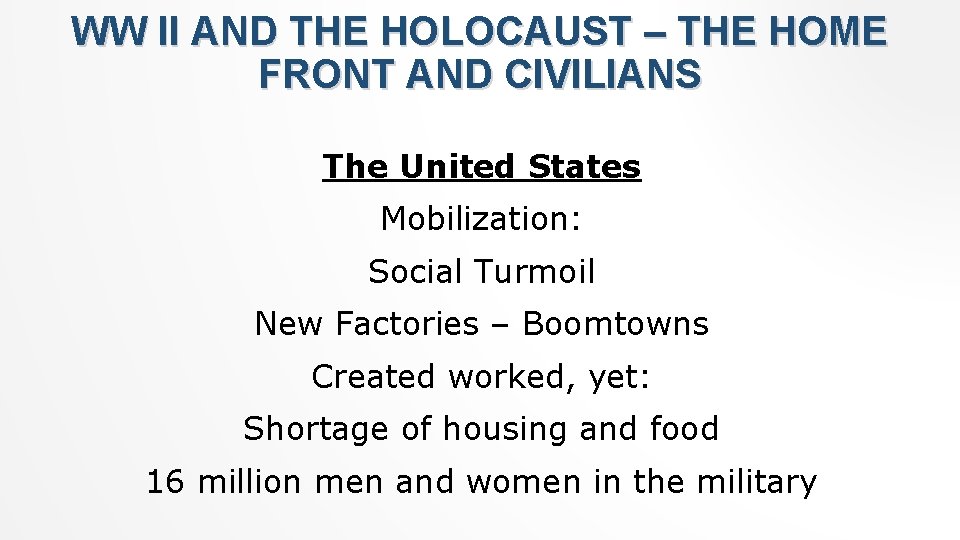 WW II AND THE HOLOCAUST – THE HOME FRONT AND CIVILIANS The United States