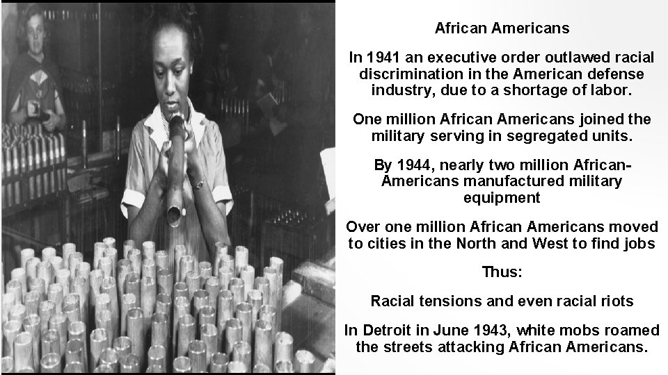 African Americans In 1941 an executive order outlawed racial discrimination in the American defense