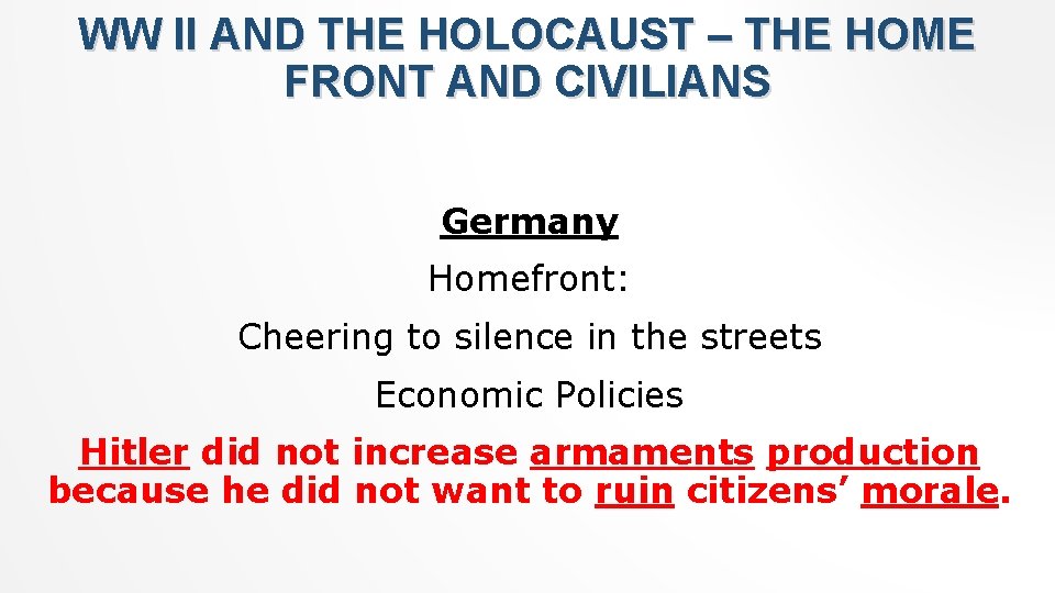 WW II AND THE HOLOCAUST – THE HOME FRONT AND CIVILIANS Germany Homefront: Cheering