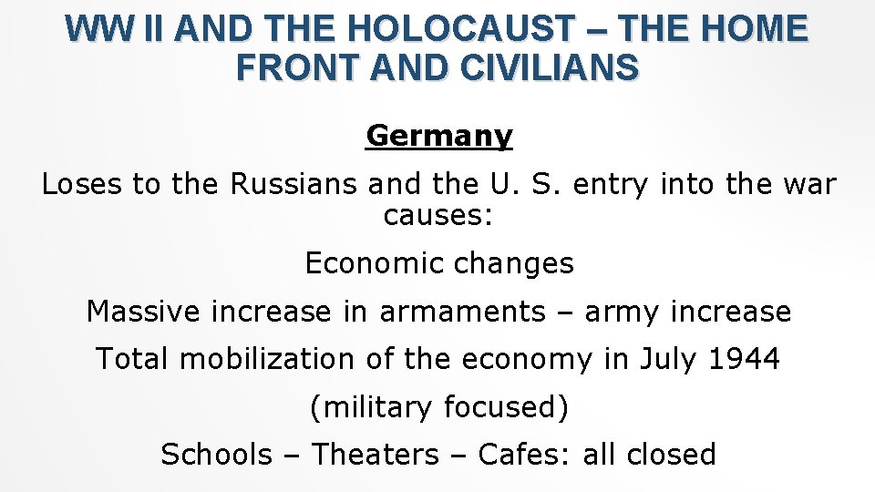 WW II AND THE HOLOCAUST – THE HOME FRONT AND CIVILIANS Germany Loses to