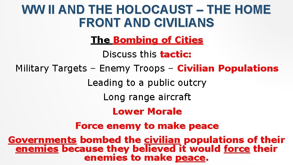 WW II AND THE HOLOCAUST – THE HOME FRONT AND CIVILIANS The Bombing of