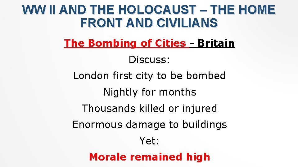 WW II AND THE HOLOCAUST – THE HOME FRONT AND CIVILIANS The Bombing of