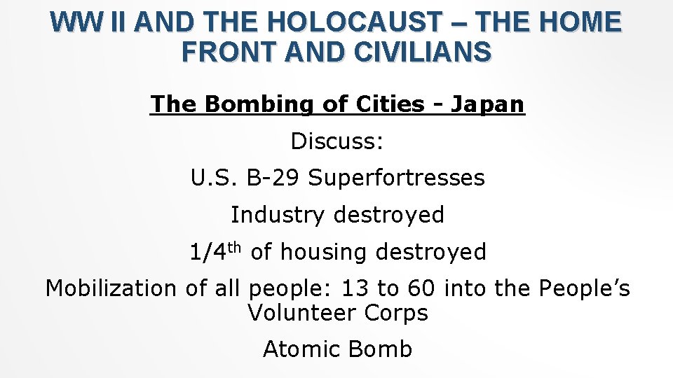 WW II AND THE HOLOCAUST – THE HOME FRONT AND CIVILIANS The Bombing of