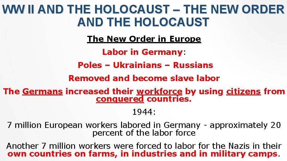 WW II AND THE HOLOCAUST – THE NEW ORDER AND THE HOLOCAUST The New