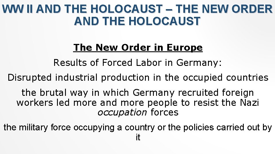 WW II AND THE HOLOCAUST – THE NEW ORDER AND THE HOLOCAUST The New