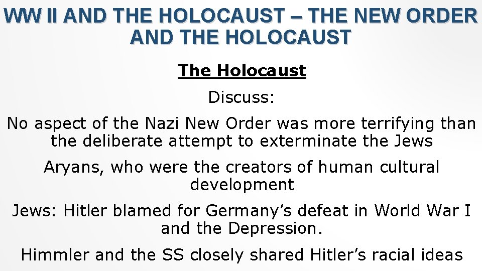 WW II AND THE HOLOCAUST – THE NEW ORDER AND THE HOLOCAUST The Holocaust