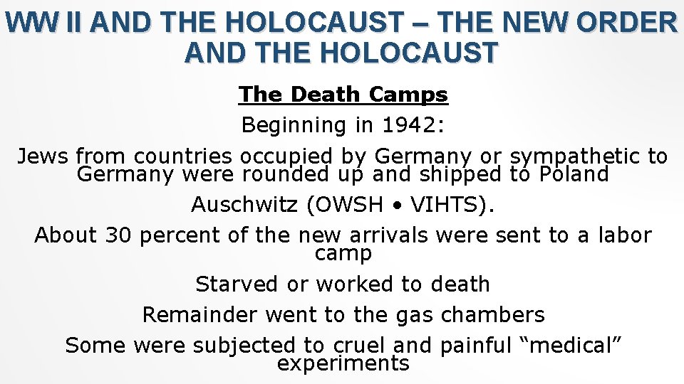 WW II AND THE HOLOCAUST – THE NEW ORDER AND THE HOLOCAUST The Death