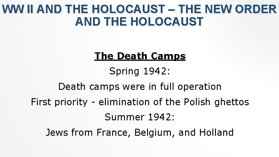 WW II AND THE HOLOCAUST – THE NEW ORDER AND THE HOLOCAUST The Death