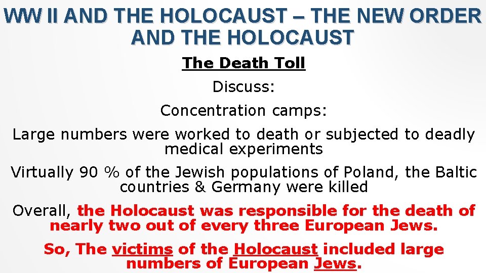 WW II AND THE HOLOCAUST – THE NEW ORDER AND THE HOLOCAUST The Death