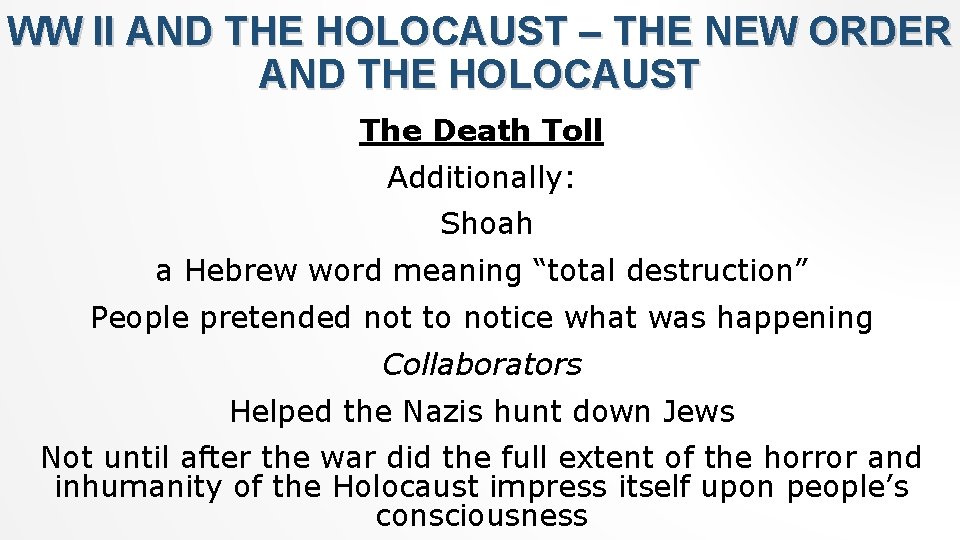 WW II AND THE HOLOCAUST – THE NEW ORDER AND THE HOLOCAUST The Death