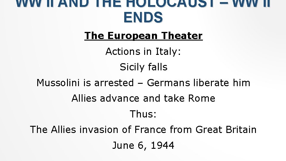 WW II AND THE HOLOCAUST – WW II ENDS The European Theater Actions in