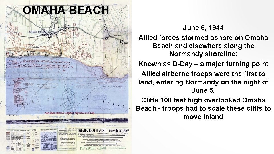 OMAHA BEACH June 6, 1944 Allied forces stormed ashore on Omaha Beach and elsewhere