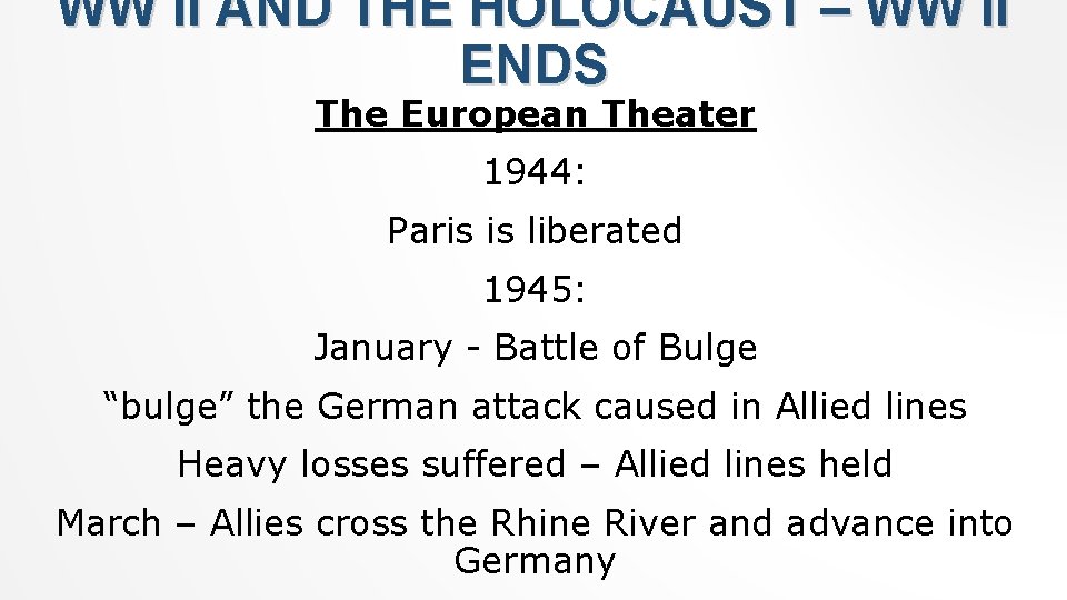 WW II AND THE HOLOCAUST – WW II ENDS The European Theater 1944: Paris