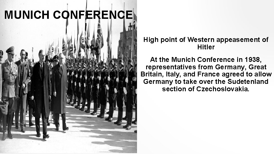 MUNICH CONFERENCE High point of Western appeasement of Hitler At the Munich Conference in